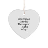 Therapist Gifts from Men for Therapist - Heart Ornament Because I Am The Therapist. That's Why. - Christmas Unique Gifts - Image 1